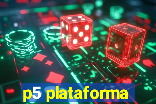 p5 plataforma